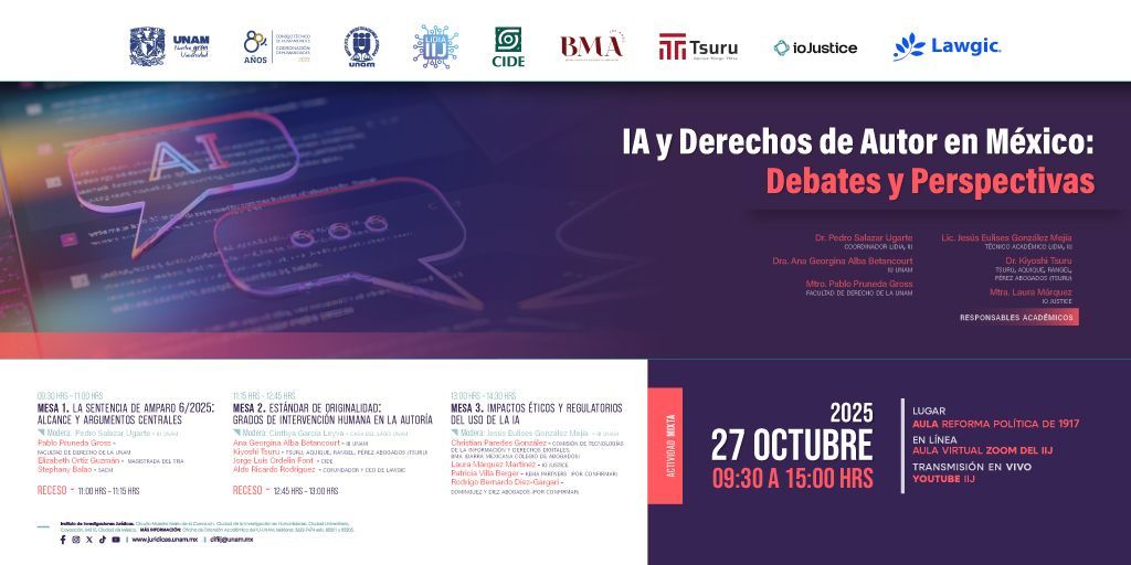 “IA y Derechos de Autor en México” · IIJ-UNAM, 27 oct 2025 — Aldo Ricardo Rodríguez (Lawgic) en la Mesa 2.